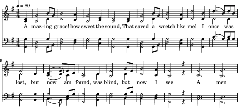 \language "english" \new Staff \transpose g g
<<
\new Voice = "first" \clef treble\time 3/4 \key g \major\relative c'' %\override Score.BarNumber.break-visibility = ##(#t #t #t)
{ \set Staff.midiInstrument = #"piano 1"
\clef treble \tempo 4 = 80 \voiceOne \stemUp
\partial 4 d,4 |  g2 b8 g8 | b2 a4 | g2 e4 | d2 d4 | g2 b8 g | %6
b2 a4 | d2 b4 | d4. (b8) d b | g2 d4 | e4. (g8) g e | %11
d2 d4 | g2 b8 g | b2 a4 | g2 r4     g2. | g2. 

}\new Voice= "second"\relative c''
{\voiceTwo \stemUp
\partial 4 b,4 | b2 \stemDown d4 |\stemUp d2 c4 | b2 c4 | b2 b4 |  b2 \stemDown d4 | \stemUp %6
d2 d4 | d2 d4 | \stemDown  d2 d4 | d2 d4 |\stemUp c4. (d8) \stemDown c4\stemUp| %11
b2 \stemDown d4 \stemUp | b2 \stemDown d4 \stemUp | d2 c4 | b2 r4 |     c2. | b2.

}\addlyrics{ 
A  maz -- ing | grace! how | sweet the | sound, That | saved a | %6
wretch like | me! I | once was |lost, but | now am | %11
found, was | blind, but | now I | see |      A -- men \bar "||" 

}{\new Staff <<\new Voice = "third" \relative c 
{\clef bass\time 3/4  \key g \major \voiceThree \stemDown
\partial  4 g'4 | d2 \stemUp g4 \stemDown | g2 d4 | g2 g4 | g2 g4 | d2 \stemUp g4 \stemDown| %6
g2 fs4 | g2 g4 |\stemUp b4. (g8) b g \stemDown | g2 g4 | \stemUp g2 e8 g8 | %11
g2 \stemDown g4 | g2 \stemUp g8 b \stemDown | g2 fs4 | g2 r4 |      e2.| d2.

}\new Voice= "fourth" \relative c
{\voiceFour \stemDown
\partial 4 g4 |g2 g8 b8 | d2 fs4 | e2 c4 | g2 g4 | g2 g8 b | %6
d2 c4 | b2 g4 | g'2 g4 |  b,2 b4 | c4. (b8) c4 | %11
\stemUp g2 \stemDown b4 | e2 d4 | d2 d4 | g,2 r4 |        c2. | g2.

}>>}>>