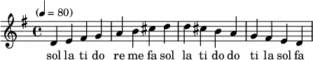 
\language "english"  
\transpose c g \relative c' 
{\set Staff.midiInstrument = #"reed organ" \key c \major
\time 4/4 \tempo "" 4 = 80 %
g a b c d e fs g g fs e d c b a g
}
\addlyrics{sol la ti do re me fa sol la ti do do ti la sol fa me re do ti la sol}

