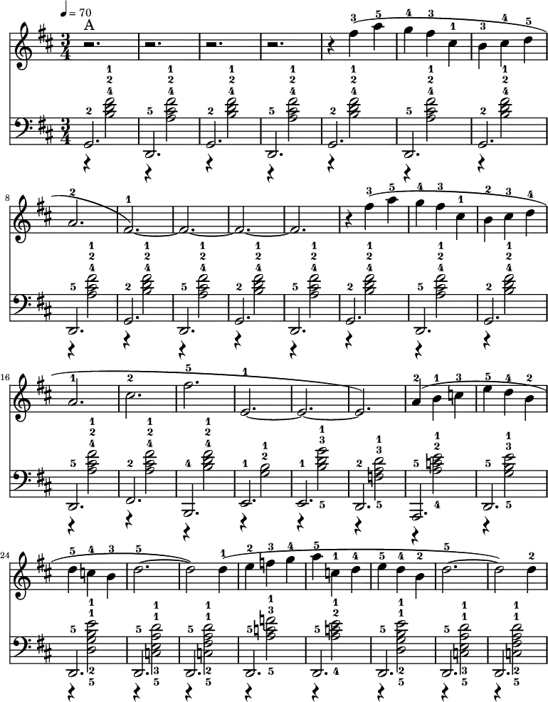 %LILY_PREAMBLE
\language "english" {\new Staff  \with{\magnifyStaff #4/3 }%Need gap before bracket
<<\time 3/4 \key d \major \relative c''{\clef treble\tempo 4=70
| r2.^\markup {A}           | r2.          | r2.            | r2.         |%5A Begin part 1A
r4  fs-3  (a-5 | g-4 fs-3 cs-1 | b-3  cs-4  d-5 | a2.-2       |%9A
fs-1)~         | fs~           | fs~            | fs          |%13A
r4  fs'-3 (a-5 | g-4 fs-3 cs-1 | b-2  cs-3  d-4 | a2.-1       |%17A
cs-2           | fs-5          | e,-1~          | e~          |%21A
e)             | a4-2 (b-1 c-3 | e-5 d-4 b-2    | d-5 c-4 b-3 |%25A
d2.~-5          | d2) d4-1(     | e-2 f-3 g-4          |  a-5 c,-1 d-4     |%29A
e-5 d-4 b-2    | d2.-5~         | d2) d4-2             |%32A *** End part 1A  
}\new Staff \with{\magnifyStaff #4/3 }%Need gap before bracket
<<\time 3/4 \key d \major \relative c'{\clef bass 
r4 <b d fs>2-4-2-1 | r4 <a cs fs>2-4-2-1  | r4 <b d fs>2-4-2-1 | r4 <a cs fs>2-4-2-1  |%5 Begin part 2A
r4 <b d fs>2-4-2-1 | r4 <a cs fs>2-4-2-1  | r4 <b d fs>2-4-2-1 | r4 <a cs fs>2-4-2-1  |%9
r4 <b d fs>2-4-2-1 | r4 <a cs fs>2-4-2-1  | r4 <b d fs>2-4-2-1 | r4 <a cs fs>2-4-2-1  |%13
r4 <b d fs>2-4-2-1 | r4 <a cs fs>2-4-2-1  | r4 <b d fs>2-4-2-1 | r4 <a cs fs>2-4-2-1  |%17
r4 <a cs fs>2-4-2-1 | r4 <b d fs>2-4-2-1  | r4 <g b>2-2-1      | r4 <b-5 d-3 g-1>2    |%21
r4 <f-5 a-3 d-1>2     |   r4 <a-4 c-2 e-1>2   | r4 <g-5 b-3 e-1>2   | r4 <d-5 g-2 b-1 e-1>2 |%25
r4 <c-5 e-3 a-1 d-1>2| r4 <c-5 fs-2 a-1 d-1>2 | r4 <a'-5 c-3 f-1>2         | r4 <a-4 c-2 e-1>2     |%29 
r4 <d,-5 g-2 b-1 e-1>2       |   r4 <c-5 e-3 a-1 d-1>2        | r4 <c-5 fs-2 a-1 d-1>2       |%32 %32A *** End part 2A 
} \new Voice= "first" \relative c {\clef bass\voiceOne 
g2.-2 | d2.-5 | g2.-2 | d2.-5 |%5A ****** Begin part 3A ******
g-2 | d-5 | g-2 | d-5 |%9A
g-2 | d-5 | g-2 | d-5 |%13A
g-2 | d-5 | g-2 | d-5 |%17A
fs-2 | b,-4 | e-1 |e-1 |%21A
d-2 | a-5| d-5 | d-5 |%25A
d-5 |d-5 |d-5 | d-5 |%29A
d-5 | d-5  |   d      |%32A *** End part 3A
}>>>>}