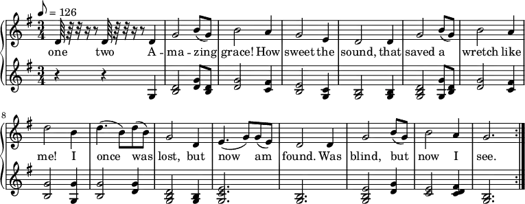  % Adding least one space before each line is recommended
 { \language "english"             % Songs have the format <score>{lots of stuff}
 \new PianoStaff << \new Staff \relative c'' 

   {     \set Staff.midiInstrument = #"violin" \clef treble \tempo 8 = 126 \time 3/4 \key g \major 
 % --------------------Start "violin" part
 d,64 r64 r32 r16 r8  d64 r64 r32 r16 r8
        d4  % 1
 g2 b8( g8) % 2 NO EDIT
 b2 a4      % 3 NO EDIT
 g2 e4      % 4 NO EDIT
 d2 d4      % 5 NO EDIT
 g2 b8( g8) % 6 NO EDIT
 b2 a4      % 7 NO EDIT
 d2 b4      % 8 NO EDIT
 d4.( b8) d8( b8) % 9 NO EDIT
 g2 d4       % 10 NO EDIT
 e4.( g8 ) g8( e8)% 11 NO EDIT
 d2 d4 % 12 NO EDIT
 g2 b8( g8) % 13 NO EDIT
 b2 a4 % 14 NO EDIT
 g2. \bar ":|." % 15 NO EDIT
  } % -------------------end "violin" part
\addlyrics
{one two A -- ma -- zing grace! How sweet the sound, that saved a wretch like me!
I once was lost, but now am found.  Was blind, but now I see.}
 \new Staff \relative c'  { 
  \set Staff.midiInstrument = #"violin" \clef treble\time 3/4 \key g \major 
 r4 r4 g % 1 A %%%%%% DONE
 <d' b>2 < g d>8 < d b>8 % 2 mazing %%%%%% DONE
 <d g>2 <fs c>4    % 3 grace how %%%%%% DONE
 <e  b>2 <c g>4    % 4 sweet the %%%%%% DONE
 <g b>2 <g b>4    % 5 sound that %%%%%% DONE
 <g  b d>2  <g g'>8 <d' b >8 % 6 saved a %%%%%% DONE
 <d g >2 <c fs >4    % 7 wretch like %%%%%% DONE
 <b g'>2 <g g'>4   % 8 me I %%%%%% DONE
 <g' b,>2  <g d>4  % 9 once was %%%%%% DONE
 <b, g d'>2 <b g>4  % 10 lost but %%%%%% DONE
 <c e g,>2. % 11 now am%%%%%% DONE
 <g b>2. % 12 found, was %%%%%% DONE
 <e' g, b>2 <d g >4 % 13 blind, but %%%%%% DONE
 <c e >2 <d fs c>4 % 14 now I
 <g, b>2. % 15 see
 } >> }