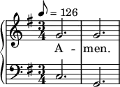 
 { \language "english"   \new PianoStaff << \new Staff \relative c''  
 {\set Staff.midiInstrument = #"violin" \clef treble \tempo 8 = 126 \time 3/4 \key g \major g2. g2. }
 \addlyrics { A -- men.}
 \new Staff \relative c {\set Staff.midiInstrument = #"violin" 
\clef bass \time 3/4 \key g \major c2. g2. } >> }