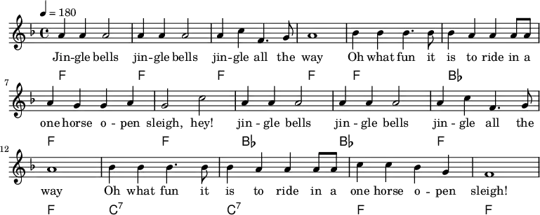 {\language "english" \new PianoStaff \transpose f f << \new Staff\relative c''{\set Staff.midiInstrument= #"lead 2" \clef treble \key f \major \time 4/4 \tempo 4 = 180
a4 a a2 |a4 a a2
a4 c f,4. g8 |a1 |bf4 bf4 bf4. bf8 |bf4 a a a8 a8 |a4 g g a |g2 c2
a4 a a2 |a4 a a2 | a4 c f,4. g8 |a1
bf4 bf4 bf4. bf8 |bf4 a a a8 a8 |c4 c bf g |f1
} \addlyrics{
Jin -- gle bells |jin -- gle bells
jin -- gle all the | way |Oh what fun it |is to ride in a |one horse o -- pen | sleigh, hey!
jin -- gle bells |jin -- gle bells |jin -- gle all the | way
Oh what fun it |is to ride in a |one horse o -- pen | sleigh!
}\new ChordNames {\chordmode {\clef bass % Chords
f, f, |f, f, | f, bf, | f, f,
bf, bf, | f, f, |c,:7 c,:7 | f, f,
} }>>}
